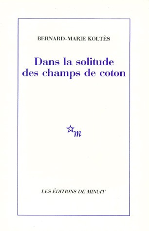 Dans la solitude des champs de coton