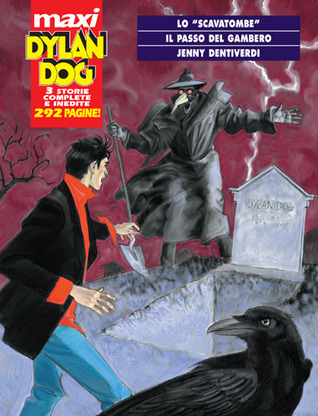 Maxi Dylan Dog n. 9: Lo "scavatombe" - Il passo del gambero - Jenny Dentiverdi