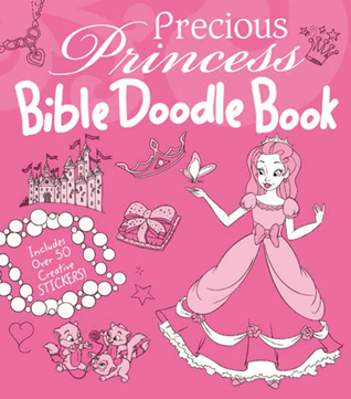 Precious Princess Bible Doodle Book by Bookworks LLC | Goodreads