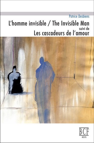 L'homme invisible / The Invisible Man suivi de Les cascadeurs de l'amour