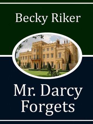 Mr. Darcy Forgets
