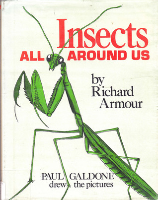 Insects all around us by Richard Willard Armour | Goodreads