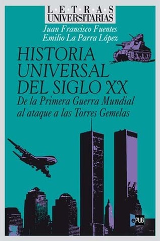 Historia universal del siglo XX: de la primera Guerra Mundial al ataque a las Torres Gemelas