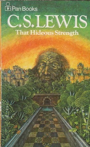 That Hideous Strength (Space Trilogy, #3) by C.S. Lewis | Goodreads