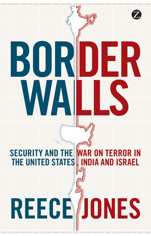 Border Walls: Security and the War on Terror in the United States, India, and Israel