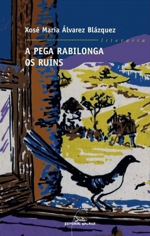 Rabilonga A pega rabilonga / Os ruíns by Xosé María Álvarez Blázquez | Goodreads