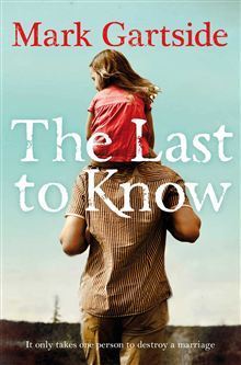 The Last To Know by Mark Gartside | Goodreads
