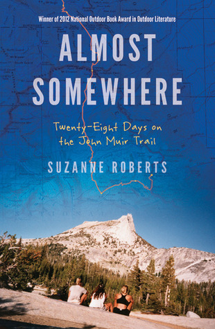 Almost Somewhere: Twenty-Eight Days on the John Muir Trail (Outdoor Lives)