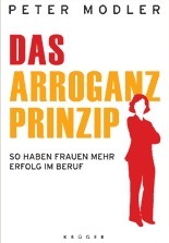 Das Arroganz-Prinzip: So haben Frauen mehr Erfolg im Beruf