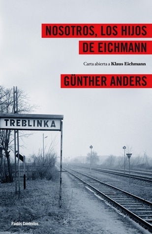 Nosotros, los hijos de Eichmann: Carta abierta a Klaus Eichmann