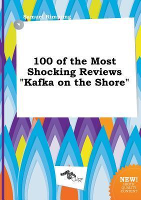100 of the Most Shocking Reviews Kafka on the Shore by Samuel Rimming
