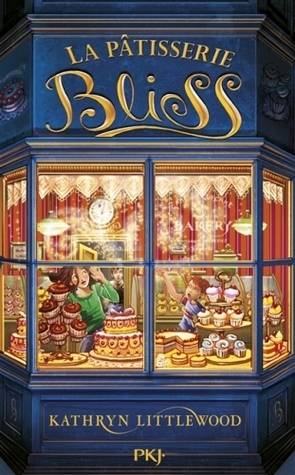 La Pâtisserie Bliss (The Bliss Bakery, #1)