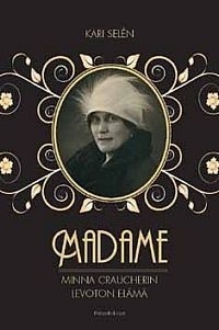 Madame: Minna Craucherin levoton elämä