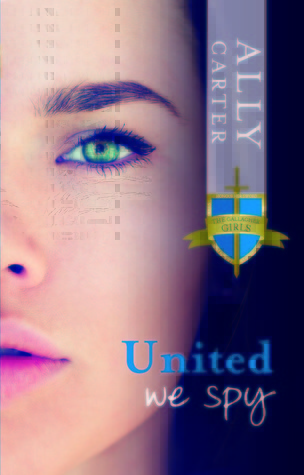 United We Spy (Gallagher Girls, #6)