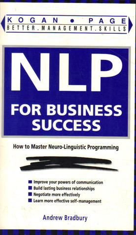 NLP for Business Success by Andrew Bradbury | Goodreads