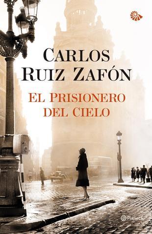 El prisionero del cielo (El cementerio de los libros olvidados, #3)