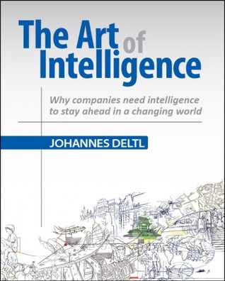The Art of Intelligence: Why companies need Intelligence to stay ahead ...