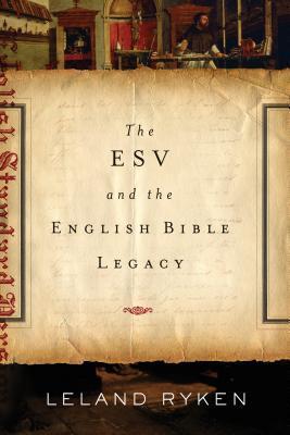 The ESV And The English Bible Legacy