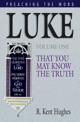 Luke: That You May Know The Truth, Volume 1 of 2