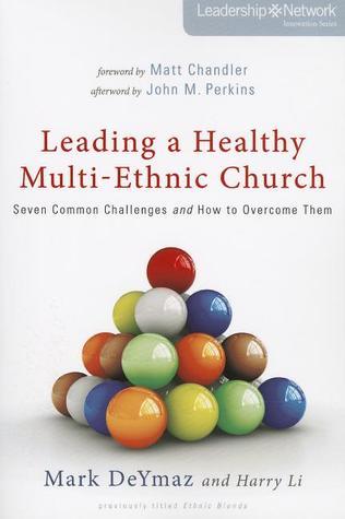Leading a Healthy Multi-Ethnic Church: Seven Common Challenges and How to Overcome Them