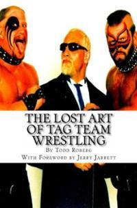 The Lost Art of Tag Team Wrestling