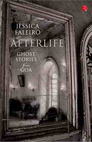 Afterlife Ghost Stories from Goa
