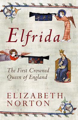 Elfrida: The First Crowned Queen of England