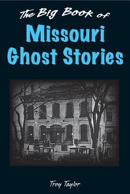 The Big Book of Missouri Ghost Stories