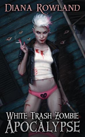 White Trash Zombie Apocalypse (White Trash Zombie, #3)