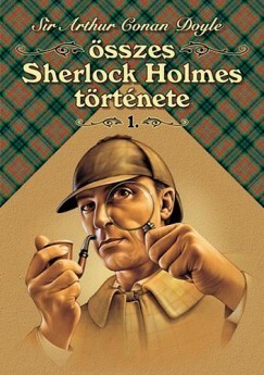 Sir Arthur Conan Doyle összes Sherlock Holmes története I. kötet book cover