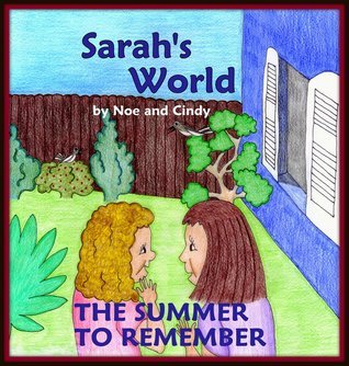 Sarah's World: The Summer to Remember by Noe | Goodreads