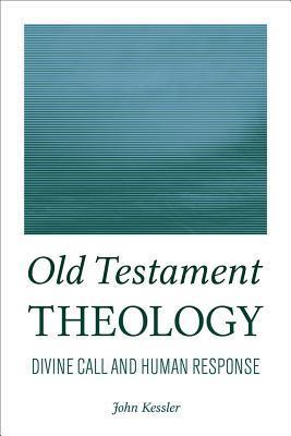 Old Testament Theology: Divine Call and Human Response