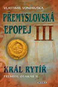 Král rytíř: Přemysl Otakar II.
