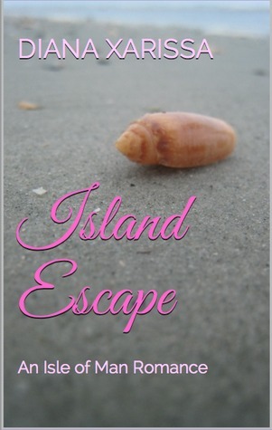 Island Escape (Isle of Man Romance #1) by Diana Xarissa | Goodreads