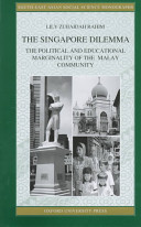 The Singapore Dilemma : The Political and Educational Marginality of the Malay Community