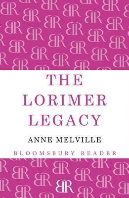 The Lorimer Legacy by Anne Melville | Goodreads