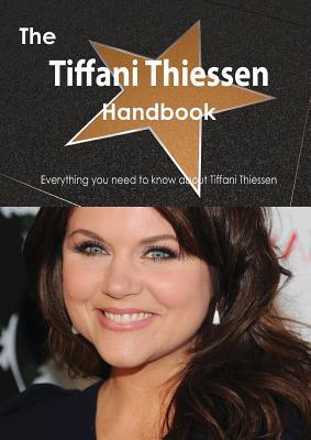 The Tiffani Thiessen Handbook - Everything You Need to Know about
