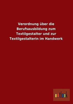 Verordnung Uber Die Berufsausbildung Zum Textilgestalter Und Zur ...