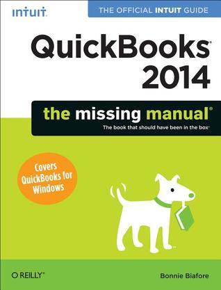 QuickBooks 2014: The Missing Manual: The Official Intuit Guide to ...