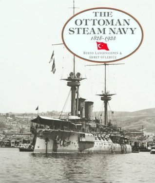 洋書 THE OTTOMAN STEAM NAVY 1828-1923 The Ottoman Steam Navy 1828-1923 by Bernd Langensiepen