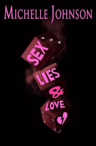 Sex, Lies, and Love (Sex, Lies, and Love #1) by Michelle Johnson