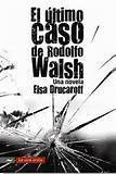 El último caso de Rodolfo Walsh