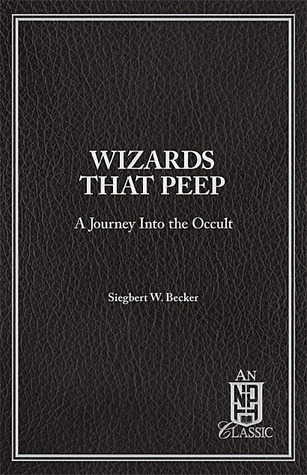 Wizards That Peep: A Journey Into the Occult