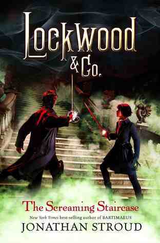 The Screaming Staircase (Lockwood & Co, #1)