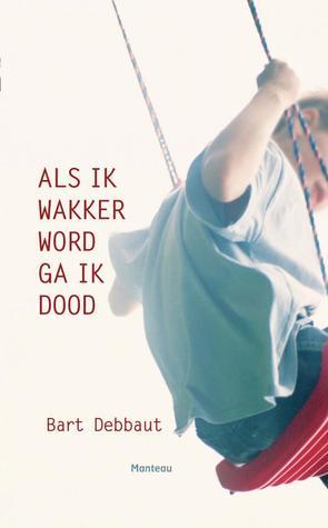 Als ik wakker word ga ik dood book cover