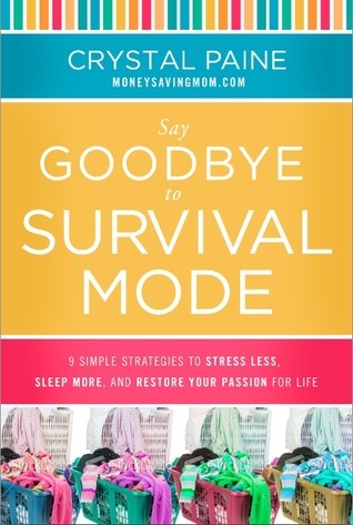 Say Goodbye to Survival Mode: 9 Simple Strategies to Stress Less, Sleep More, and Restore Your Passion for Life