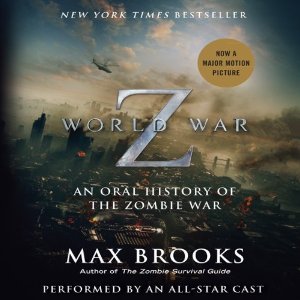 World War Z: An Oral History of the Zombie War
