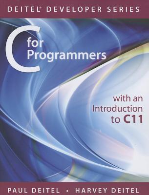 C for Programmers with an Introduction to C11 (Deitel Developer Series ...