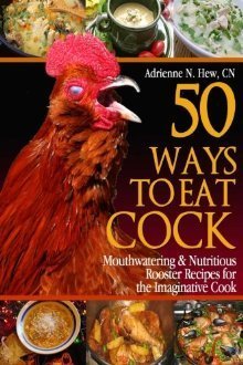 50 Ways to Eat Cock: Healthy Chicken Recipes with Balls by ...
