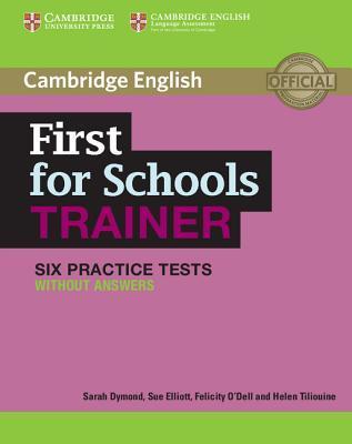 First for Schools Trainer Six Practice Tests without Answers by Sarah ...